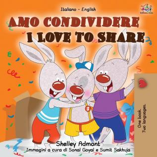 Amo condividere I Love to Share: Italian English Bilingual Book (Italian English Bilingual Collection)