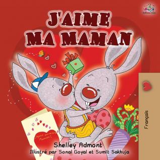 J'aime Ma Maman: I Love My Mom - French Edition (French Bedtime Collection)