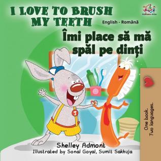 I Love to Brush My Teeth (English Romanian Bilingual Book) (English Romanian Bilingual Collection)