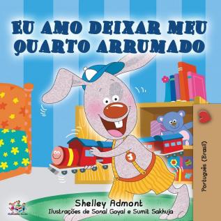 Eu amo deixar meu quarto arrumado: I Love to Keep My Room Clean - Portuguese edition (Portuguese Bedtime Collection)