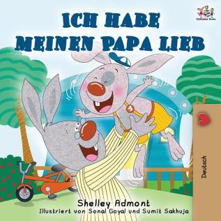 Ich habe meinen Papa lieb: I Love My Dad - German Edition (German Bedtime Collection)