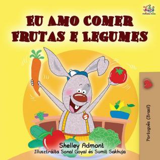 I Love to Eat Fruits and Vegetables (Portuguese Brazilian edition) (Portuguese Bedtime Collection)