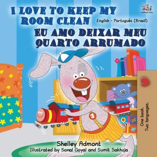 I Love to Keep My Room Clean (English Portuguese Bilingual Book-Brazil) (English Portuguese Bilingual Collection)