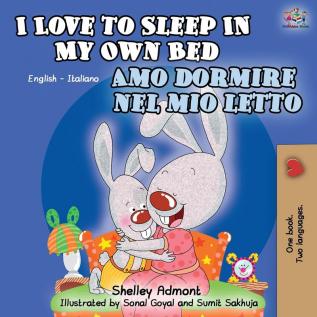 I Love to Sleep in My Own Bed Amo dormire nel mio letto: English Italian Bilingual Book (English Italian Bilingual Collection)