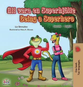 Being a Superhero (Swedish English Bilingual Book) (Swedish Englis Bilingual Collection)