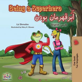 Being a Superhero (English Farsi Bilingual Book - Persian) (English Farsi Bilingual Collection)