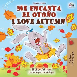 Me encanta el Otoño I Love Autumn: Spanish English Bilingual Book (Spanish English Bilingual Collection)