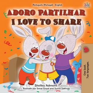 Adoro Partilhar I Love to Share: Portuguese English Bilingual Book -Portugal (Portuguese Portugal English Bilingual Collection)