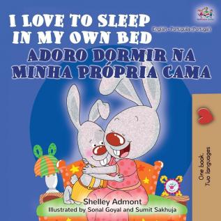 I Love to Sleep in My Own Bed Adoro Dormir na Minha Própria Cama: English Portuguese Bilingual Book - Portugal (English Portuguese Bilingual Collection - Portugal)