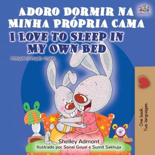 Adoro Dormir na Minha Própria Cama I Love to Sleep in My Own Bed: Portuguese English Bilingual Book - Portugal (Portuguese English Bilingual Collection - Portugal)