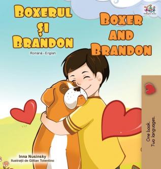 Boxer and Brandon (Romanian English Bilingual Book) (Romanian English Bilingual Collection)