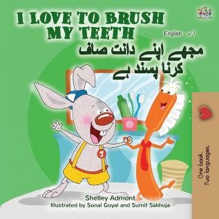 I Love to Brush My Teeth (English Urdu Bilingual Book) (English Urdu Bilingual Collection)