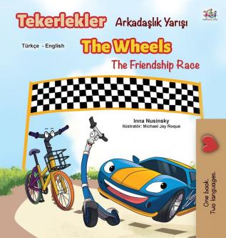 The Wheels The Friendship Race (Turkish English Bilingual Book) (Turkish English Bilingual Collection)