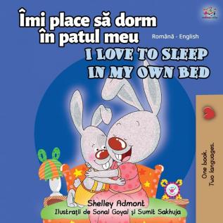 I Love to Sleep in My Own Bed (Romanian English Bilingual Book for kids) (Romanian English Bilingual Collection)