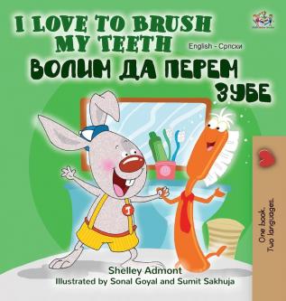 I Love to Brush My Teeth (English Serbian Bilingual Book -Cyrillic) (English Serbian Bilingual Collection - Cyrillic)