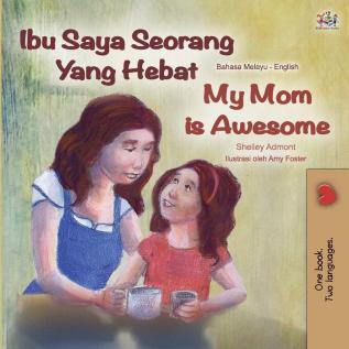 My Mom is Awesome (Malay English Bilingual Book) (Malay English Bilingual Collection)