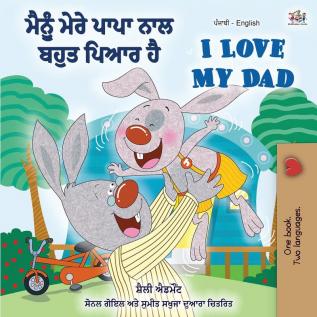 I Love My Dad (Punjabi English Bilingual Book for Kids): Punjabi India (Punjabi English Bilingual Collection)