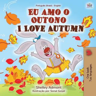 I Love Autumn (Portuguese English Bilingual Book for kids): Brazilian Portuguese (Portuguese English Bilingual Collection)