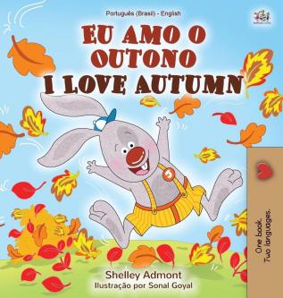 I Love Autumn (Portuguese English Bilingual Book for kids): Brazilian Portuguese (Portuguese English Bilingual Collection)