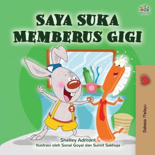 I Love to Brush My Teeth (Malay Children's Book) (Malay Bedtime Collection)