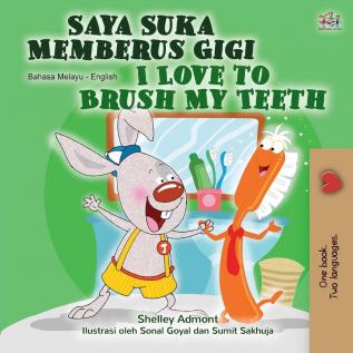 I Love to Brush My Teeth (Malay English Bilingual Children's Book) (Malay English Bilingual Collection)