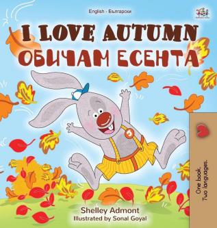 I Love Autumn (English Bulgarian Bilingual Book for Children) (English Bulgarian Bilingual Collection)