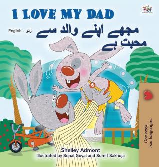 I Love My Dad (English Urdu Bilingual Book for Kids) (English Urdu Bilingual Collection)