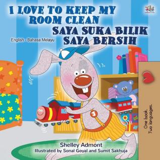 I Love to Keep My Room Clean (English Malay Bilingual Book for Kids) (English Malay Bilingual Collection)