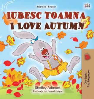 I Love Autumn (Romanian English Bilingual Book for Kids) (Romanian English Bilingual Collection)