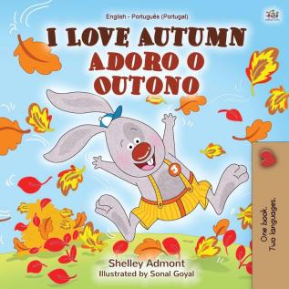 I Love Autumn (English Portuguese Bilingual Book for Kids - Portugal): Portuguese - Portugal (English Portuguese Bilingual Collection - Portugal)