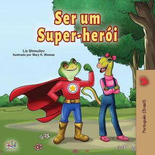 Being a Superhero (Portuguese Book for Children -Brazil): Brazilian Portuguese (Portuguese Bedtime Collection - Brazil)