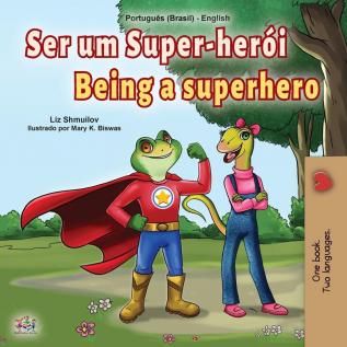 Being a Superhero (Portuguese English Bilingual Children's Book -Brazilian) (Portuguese English Bilingual Collection - Brazil)