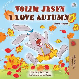 I Love Autumn (Serbian English Bilingual Children's Book - Latin alphabet) (Serbian English Bilingual Collection)