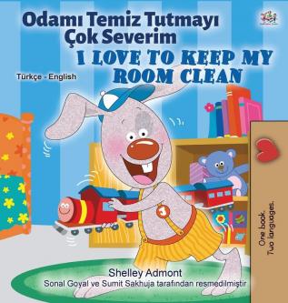 I Love to Keep My Room Clean (Turkish English Bilingual Book for Kids) (Turkish English Bilingual Collection)