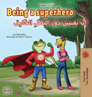 Being a Superhero (English Arabic Bilingual Book for Kids) (English Arabic Bilingual Collection)