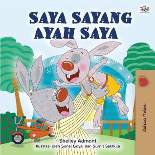 I Love My Dad (Malay Book for Children) (Malay Bedtime Collection)