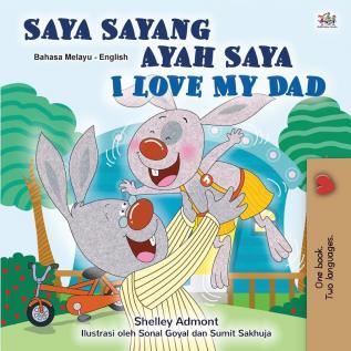 I Love My Dad (Malay English Bilingual Children's Book)