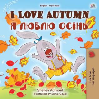 I Love Autumn (English Ukrainian Bilingual Book for Kids) (English Ukrainian Bilingual Collection)