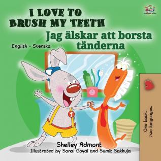 I Love to Brush My Teeth (English Swedish Bilingual Book for Kids) (English Swedish Bilingual Collection)