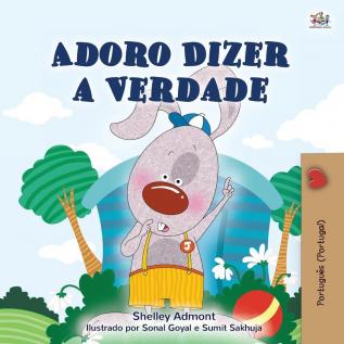 I Love to Tell the Truth (Portuguese Book for Children - Portugal): European Portuguese (Portuguese Bedtime Collection - Portugal)