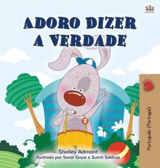 I Love to Tell the Truth (Portuguese Book for Children - Portugal): European Portuguese (Portuguese Bedtime Collection - Portugal)