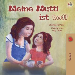 My Mom is Awesome (German Book for Kids) (German Bedtime Collection)