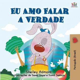 I Love to Tell the Truth (Portuguese Book for Children - Brazilian): Brazilian Portuguese edition (Portuguese Bedtime Collection - Brazil)