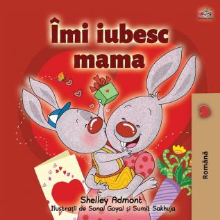 I Love My Mom (Romanian Book for Kids): Romanian Edition (Romanian Bedtime Collection)