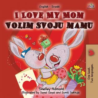 I Love My Mom (English Serbian Bilingual Chidlren's Book -Latin alphabet) (English Serbian Bilingual Collection - Latin)