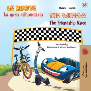 The Wheels The Friendship Race (Italian English Bilingual Book for Kids) (Italian English Bilingual Collection)