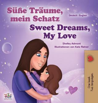 Sweet Dreams My Love (German English Bilingual Children's Book)