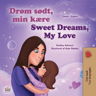 Sweet Dreams My Love (Danish English Bilingual Children's Book) (Danish English Bilingual Collection)