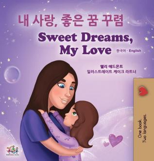 Sweet Dreams My Love (Korean English Bilingual Children's Book) (Korean English Bilingual Collection)