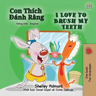 I Love to Brush My Teeth (Vietnamese English Bilingual Children's Book) (Vietnamese English Bilingual Collection)